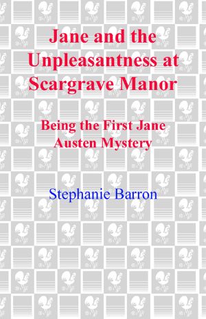 [Jane Austen Mysteries 01] • Jane and the Unpleasantness at Scargrave Manor · Being the First Jane Austen Mystery